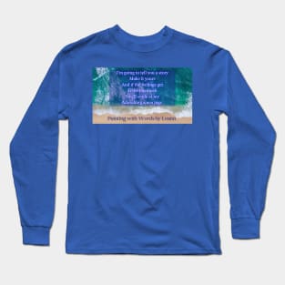 I'm going to tell you a story Long Sleeve T-Shirt